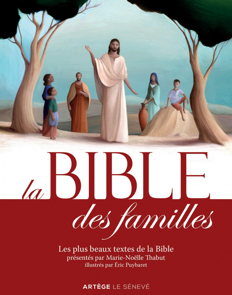 La Bible des familles les plus beaux textes de la Bible illustrés par