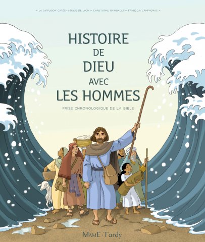 « Histoire de Dieu avec les hommes », une frise chronologique de la Bible illustrée pour les catéchistes« Histoire de Dieu avec les hommes », une frise chronologique de la Bible illustrée pour les catéchistes