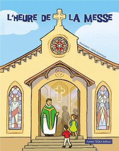 L'heure de la messe, éd. Pierre Téqui, 2018.