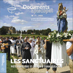 Les Sanctuaires, un numéro Documents Episcopat paru en juin 2019.